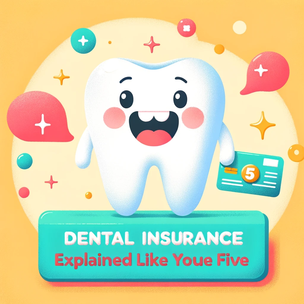 Cover Image for Dental Insurance Explained Like You Are Five